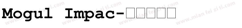 Mogul Impac字体转换